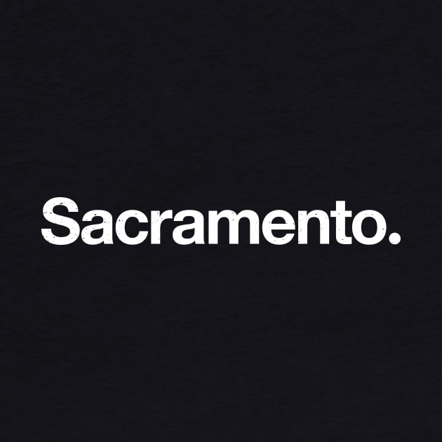 Sacramento. by TheAllGoodCompany